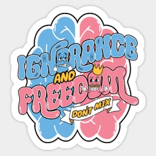 Fun Cartoon Style Ignorance And Freedom Don't Mix Sticker